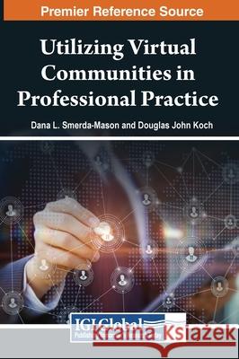 Utilizing Virtual Communities in Professional Practice  9798369311110 IGI Global