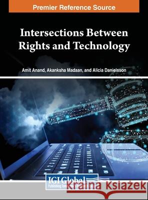 Intersections Between Rights and Technology Amit Anand, Akanksha Madaan, Alicia Danielsson 9798369311271