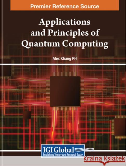 Applications and Principles of Quantum Computing  9798369311684 IGI Global
