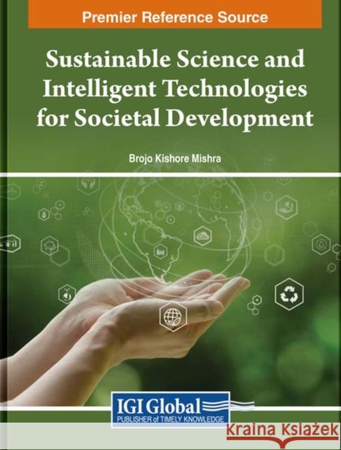 Sustainable Science and Intelligent Technologies for Societal Development  9798369311868 IGI Global