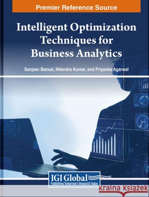 Intelligent Optimization Techniques for Business Analytics  9798369315989 IGI Global