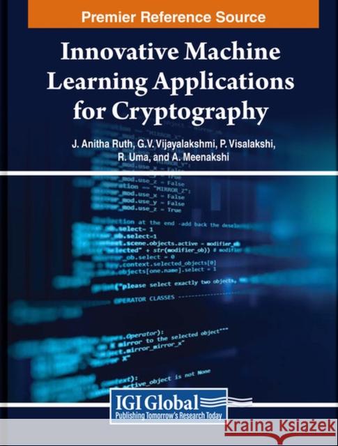 Innovative Machine Learning Applications for Cryptography  9798369316429 IGI Global