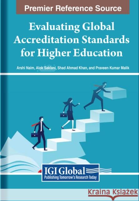 Evaluating Global Accreditation Standards for Higher Education  9798369316986 IGI Global