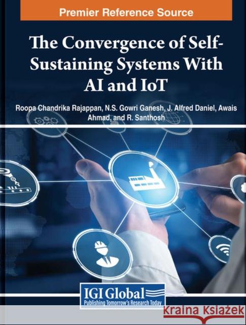 The Convergence of Self-Sustaining Systems With AI and IoT  9798369317020 IGI Global
