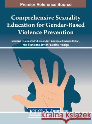 Comprehensive Sexuality Education for Gender-Based Violence Prevention  9798369320532 IGI Global