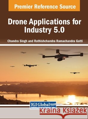 Drone Applications for Industry 5.0 Chandra Singh, Rathishchandra Ramachandra Gatti 9798369320938