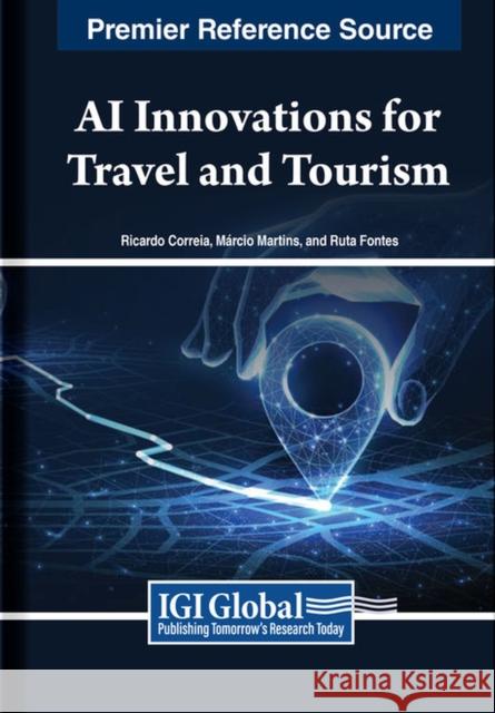 AI Innovations for Travel and Tourism  9798369321379 IGI Global