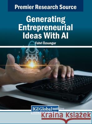 Generating Entrepreneurial Ideas With AI  9798369334980 IGI Global
