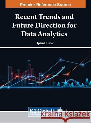 Recent Trends and Future Direction for Data Analytics Aparna Kumari 9798369336090
