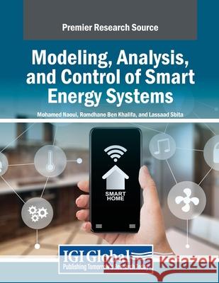 Modeling, Analysis, and Control of Smart Energy Systems Mohamed Naoui, Romdhane Ben Khalifa, Lassaad Sbita 9798369347102