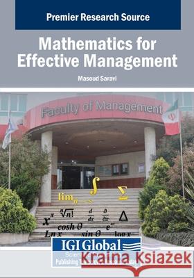 Mathematics for Effective Management Masoud Saravi 9798369351673 IGI Global