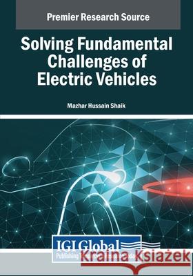 Solving Fundamental Challenges of Electric Vehicles Mazhar Hussain Shaik 9798369352090