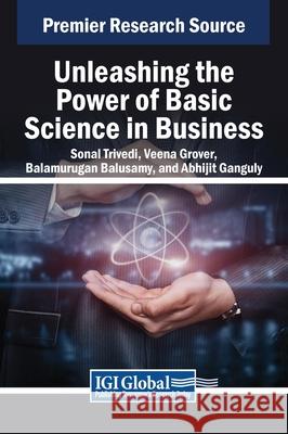 Unleashing the Power of Basic Science in Business  9798369355039 IGI Global