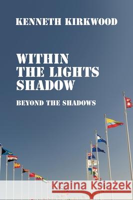 Within the Lights Shadow Kenneth Kirkwood 9798369424315