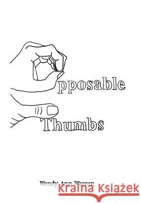 Opposable Thumbs Wendy Ann Warren 9798369424353