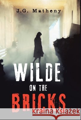 Wilde on the Bricks Matheny, J. G. 9798369451557