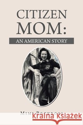 Citizen Mom: An American Story Pockross, Mimi 9798369461457