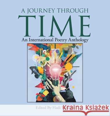 A Journey Through Time: An International Poetry Anthology Umayra, Hadi 9798369465585