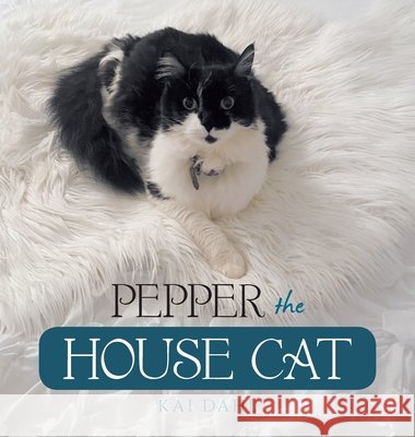 Pepper the House Cat Dahl, Kai 9798369488522