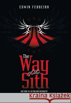 The Way of the Sith Part 3: Doctrine of Action and Hierarchy Edwin Ferreira 9798369494653