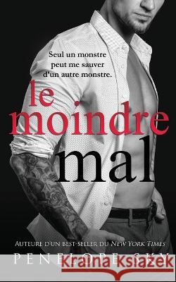 Le moindre mal Penelope Sky   9798369618752 Independently Published
