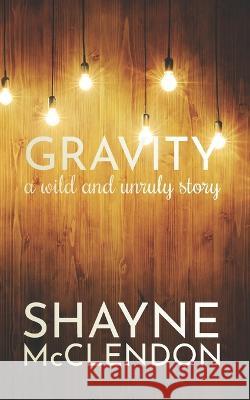 Gravity: A Country Romance Shayne McClendon   9798369769706
