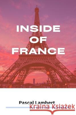 Inside of France Frank Lambert   9798369918890