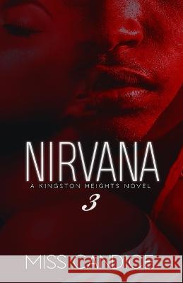 Nirvana 3: A Kingston Heights Novel Miss Candice   9798370071744