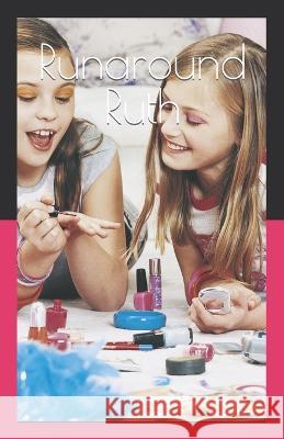Runaround Ruth Paul Scott Hampton   9798370180491