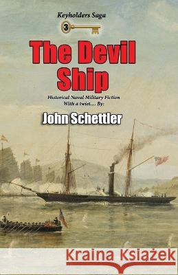 The Devil Ship John Schettler   9798370195181