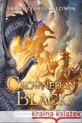 Crowned in Black: A LitRPG Dragonrider Adventure James Osiris Baldwin   9798370220449