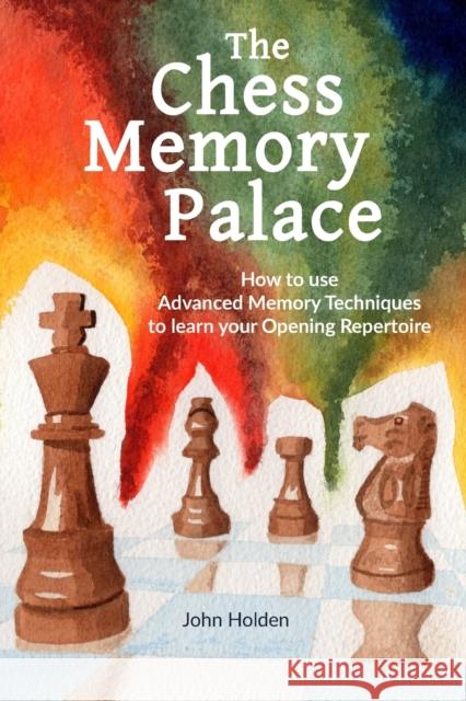 The Chess Memory Palace John Holden   9798370251146