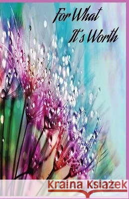 For What It's Worth Leah Maye   9798370277610 Independently Published
