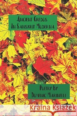 Ancient Credos In Sanskrit Moderna Domenic Marinelli   9798370294037