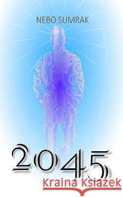 2045 Nebo Sumrak   9798370350870 Independently Published