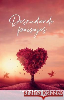 Desnudando paisajes Marcelo Shcnock Laia Rogriguez Laia Bejarano 9798370372124 Independently Published