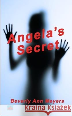 Angela's Secret Beverly Ann Meyers 9798370438387