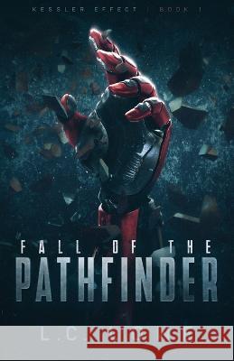 Fall of the Pathfinder L C Lowe   9798370458521 Independently Published