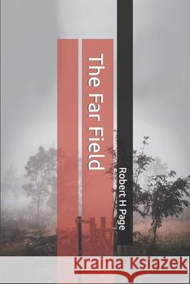 The Far Field Robert H Page   9798370505881 Independently Published