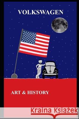 Volkswagen: art & history Mario Grau   9798370515972