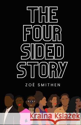 The Four Sided Story Lauren Grimes Zoe Smithen  9798370580420 Independently Published