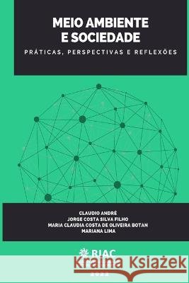 Meio Ambiente E Sociedade: Práticas, Perspectivas E Reflexões Silva Filho, Jorge Costa 9798370586064