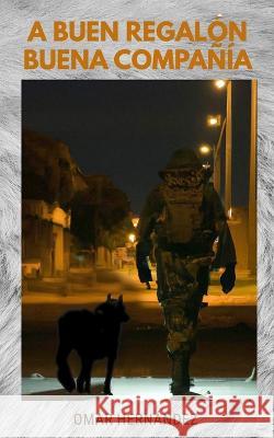 A buen Regalón buena compañía Hernández, Omar 9798370598906 Independently Published