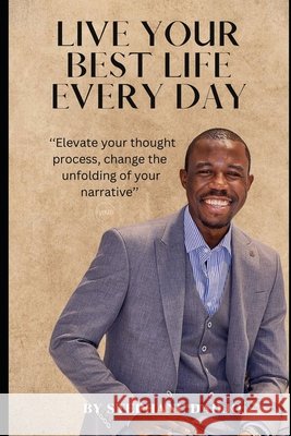 Live Your Best Life Every Day Stephane Dadjo   9798370677878