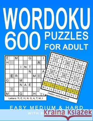 Wordoku 600 Puzzles for Adult: Easy Medium & Hard Puzzles with Solution Amber Darley   9798370707629 Independently Published