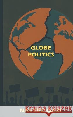 Globe Politics Naveed Qazi   9798370822148 Independently Published