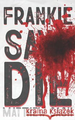 Frankie Says DIE Matthew Cash 9798370825903 Independently Published