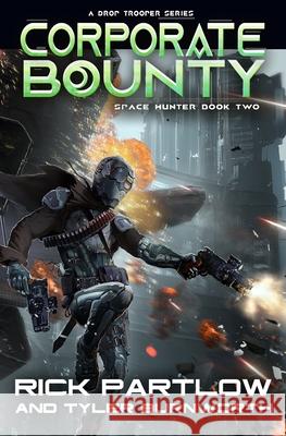 Corporate Bounty: A Military Sci-Fi Series Pacey Holden Rick Partlow  9798370851476 Independently Published