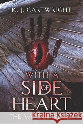 With a Side of Heart K J Cartwright   9798370881398 Independently Published