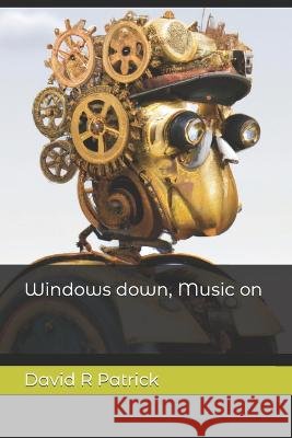 Windows down, Music on David R Patrick   9798370924996